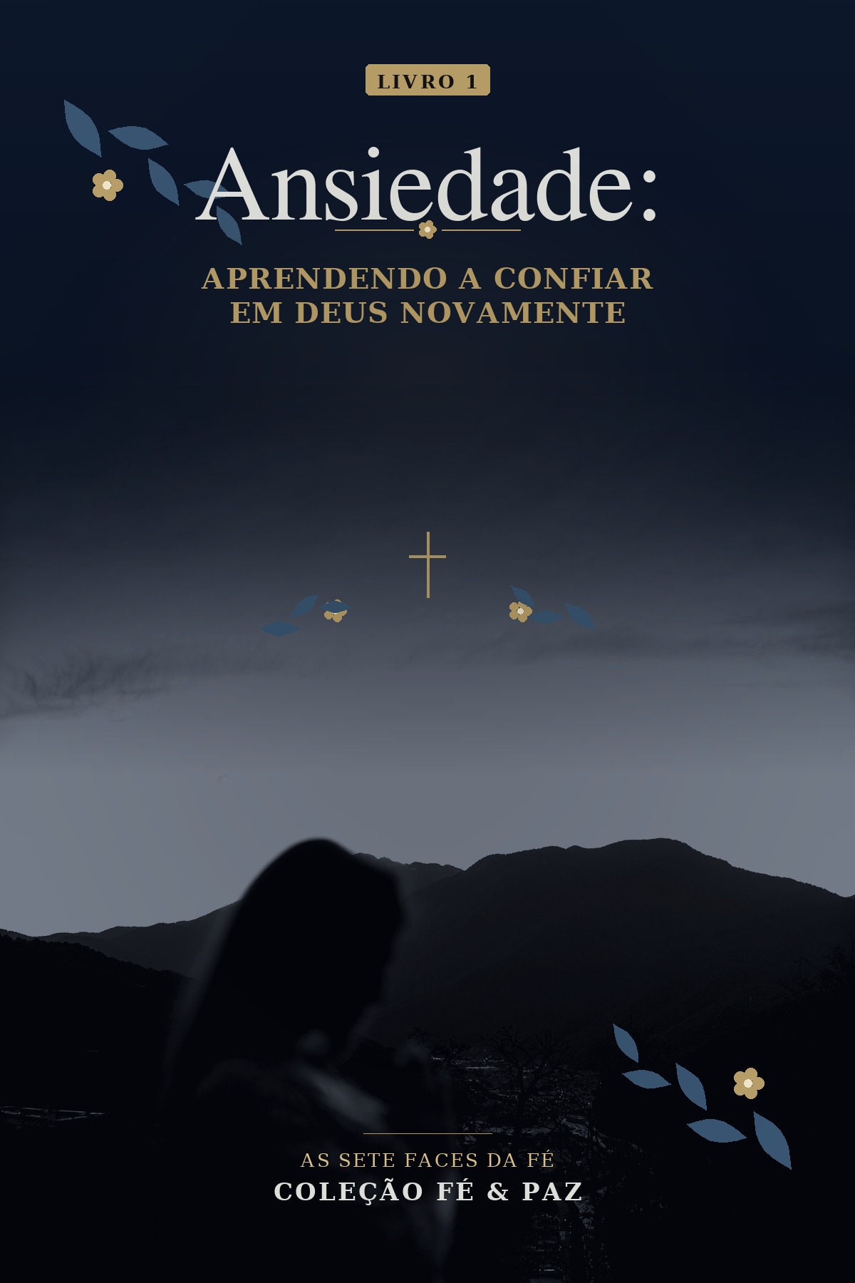 Ansiedade: Aprendendo a Confiar em Deus Novamente